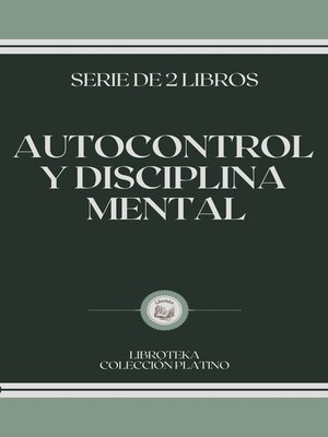 cover image of AUTOCONTROL Y DISCIPLINA MENTAL